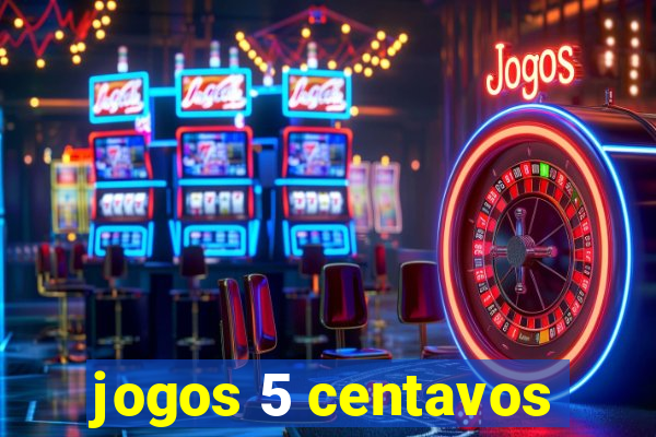 jogos 5 centavos